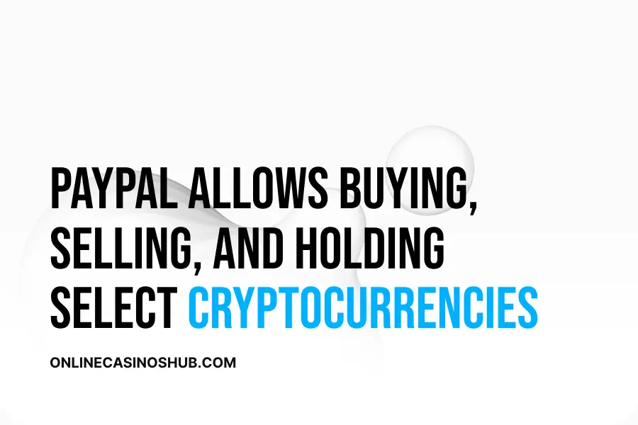 PayPal allows buying, selling, and holding select cryptocurrencies.